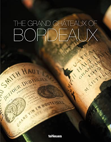 The Grand Châteaux of Bordeaux The Grand Châteaux of Bordeaux
