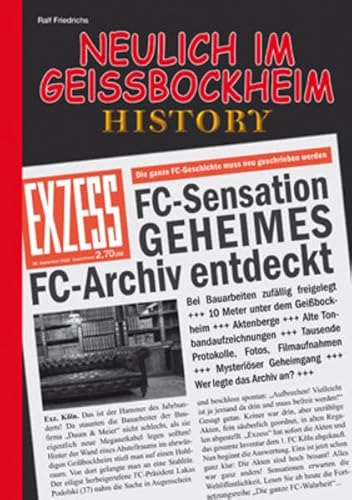 Neulich im Geißbockheim History: Die ganze Geschichte des 1. FC Köln muss neu geschrieben werden