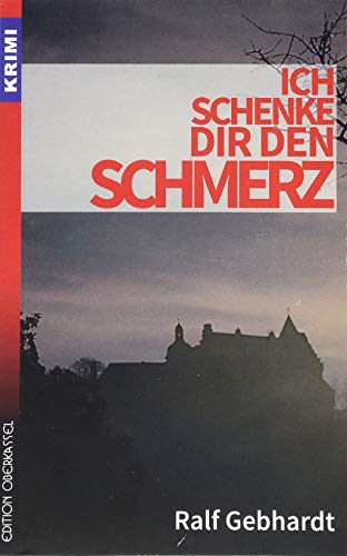 Ich schenke dir den Schmerz (Krimi: Krimi und Thriller)