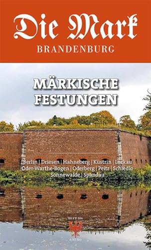 Märkische Festungen: Die Mark Brandenburg
