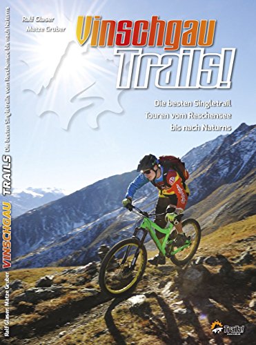 Guidebook Vinschgau Trails!: Das Trailparadies (TrailsBOOK: Mountainbike-Guides für Singletrail-Fans) von GeoCenter Touristik