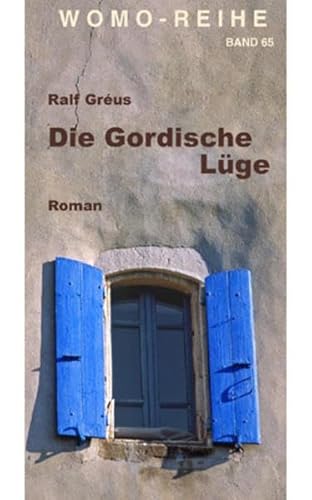 Die Gordische Lüge: Roman (Womo-Reihe, Band 65)