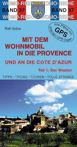 Wohnmobil/Provence & Cote d'Azur Teil 1: Der Westen
