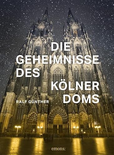 Die Geheimnisse des Kölner Doms