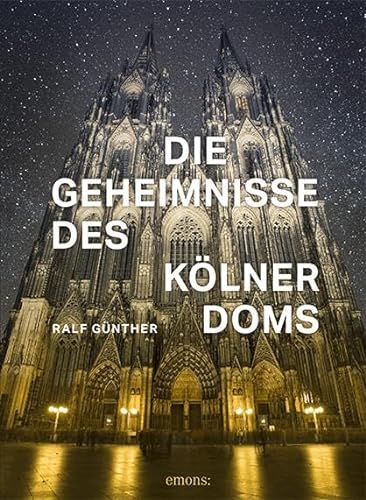 Die Geheimnisse des Kölner Doms von Emons Verlag