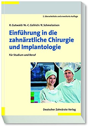 Einführung in die zahnärztliche Chirurgie und Implantologie: Für Studium und Beruf von Deutscher Ärzteverlag