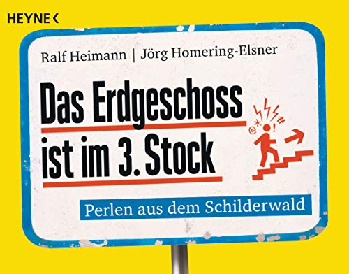 Das Erdgeschoss ist im 3. Stock: Perlen aus dem Schilderwald