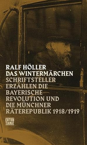 Das Wintermärchen: Schriftsteller erzählen die bayerische Revolution und die Münchner Räterepublik1918/1919 (Critica Diabolis)