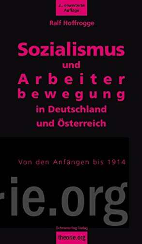 Sozialismus und Arbeiterbewegung in Deutschland und Österreich: Von den Anfängen bis 1914 (theorie.org) von Schmetterling Verlag GmbH