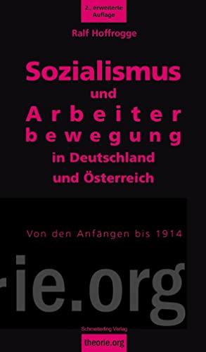 Sozialismus und Arbeiterbewegung in Deutschland und Österreich: Von den Anfängen bis 1914 (theorie.org) von Schmetterling Verlag GmbH