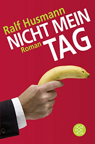 Nicht mein Tag: Roman von FISCHERVERLAGE