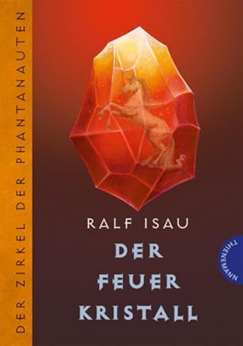Der Zirkel der Phantanauten – Der Feuerkristall Der Zirkel der Phantanauten – Der Feuerkristall