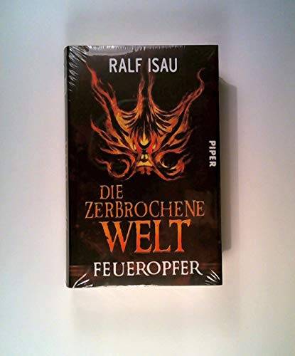 Die zerbrochene Welt: Feueropfer (Die zerbrochene Welt 2)