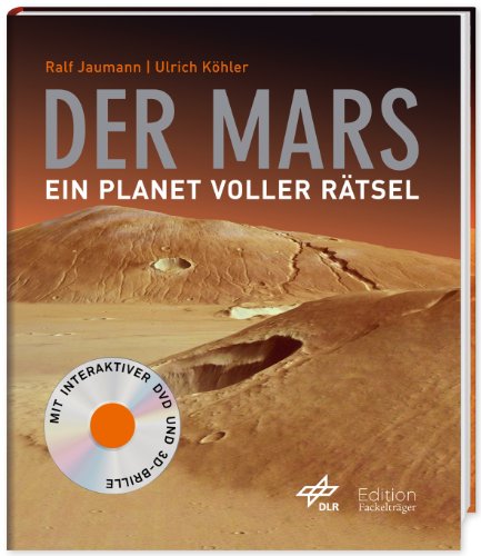 Der Mars: Ein Planet voller Rätsel Der Mars: Ein Planet voller Rätsel