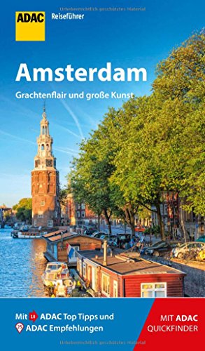 ADAC Reiseführer Amsterdam: Der Kompakte mit den ADAC Top Tipps und cleveren Klappkarten ADAC Reiseführer Amsterdam: Der Kompakte mit den ADAC Top Tipps und cleveren Klappkarten