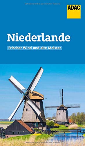 ADAC Reiseführer Niederlande: Der Kompakte mit den ADAC Top Tipps und cleveren Klappenkarten ADAC Reiseführer Niederlande: Der Kompakte mit den ADAC Top Tipps und cleveren Klappenkarten