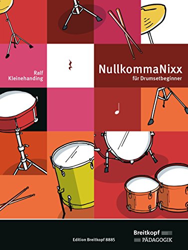 NullkommaNixx. Für Drumsetbeginner. Breitkopf Pädagogik (EB 8885)