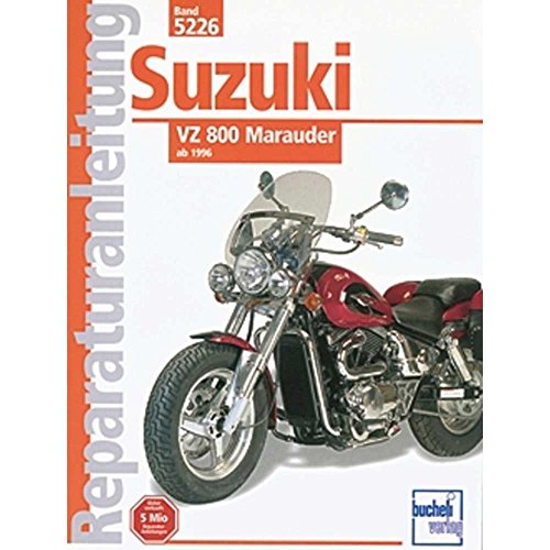 Suzuki VZ 800 Marauder: ab 1996 // Reprint der 1. Auflage 2000 (Reparaturanleitungen) von Bucheli Verlags AG