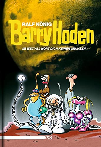 Barry Hoden - Im Weltall hört dich keiner grunzen: Ein Konrad & Paul-Roman Barry Hoden - Im Weltall hört dich keiner grunzen: Ein Konrad & Paul-Roman
