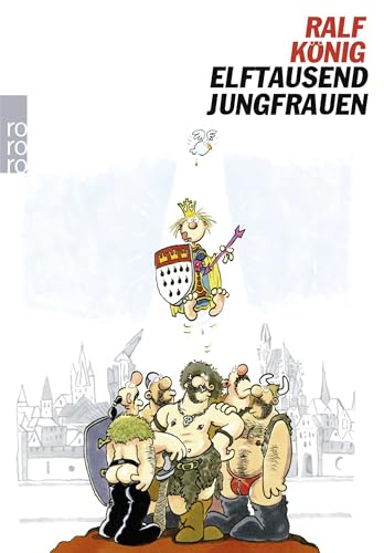 Elftausend Jungfrauen Elftausend Jungfrauen von Rowohlt