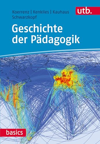 Geschichte der Pädagogik (utb basics, Band 4524)