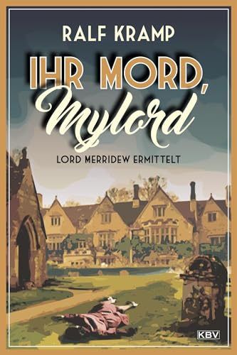 Ihr Mord, Mylord: Lord Merridew ermittelt (KBV-Krimi)