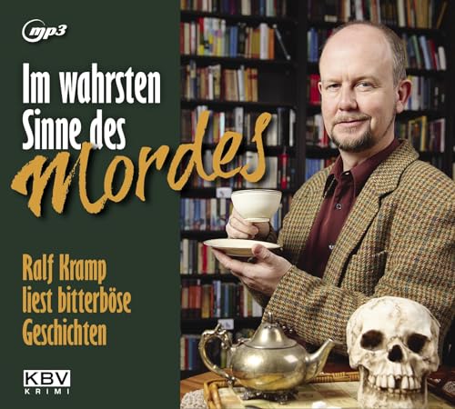 Im wahrsten Sinne des Mordes: Ralf Kramp liest bitterböse Geschichten (KBV-Hörbuch)