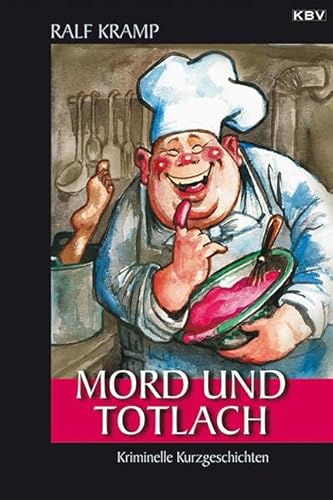 Mord und Totlach: Kriminelle Kurzgeschichten (KBV-Krimi) von KBV Verlags-und Medienges
