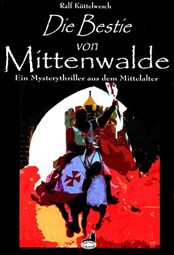 Die Bestie von Mittenwalde; Ein Mysterythriller aus dem Mittelalter von Factum-Coloniae