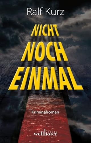 Nicht noch einmal: Thriller: Kriminalroman