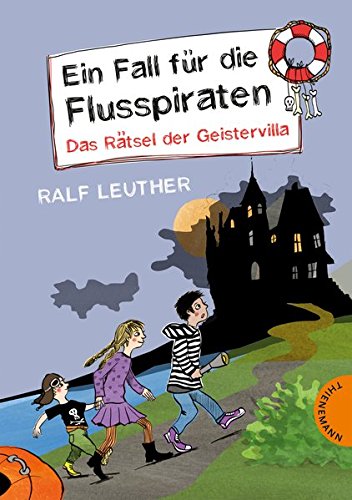 Ein Fall für die Flusspiraten 2: Das Rätsel der Geistervilla von Thienemann in der Thienemann-Esslinger Verlag GmbH