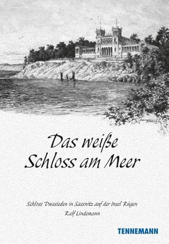 Das weiße Schloss am Meer: Schloss Dwasieden in Sassnitz auf der Insel Rügen: Schloß Dwasieden in Sassnitz auf der Insel Rügen von TENNEMANN Media GmbH