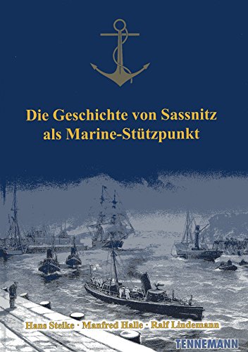 Die Geschichte von Sassnitz als Marine-Stützpunkt von TENNEMANN Media GmbH