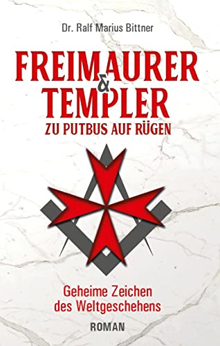 Freimaurer & Templer zu Putbus auf Rügen: Geheime Zeichen des Weltgeschehens von Amadeus Verlag