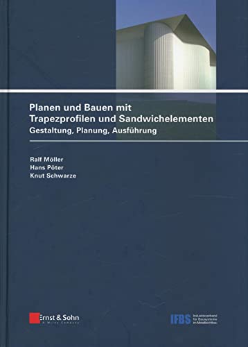 Planen und Bauen mit Trapezprofilen und Sandwichelementen: Bd.2 : Konstruktionsatlas Planen und Bauen mit Trapezprofilen und Sandwichelementen: Bd.2 : Konstruktionsatlas
