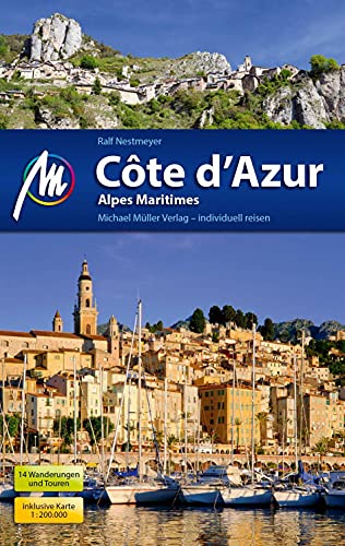 Côte d'Azur Reiseführer Michael Müller Verlag: Alpes Maritimes. Individuell reisen mit vielen praktischen Tipps (MM-Reisen) Côte d'Azur Reiseführer Michael Müller Verlag: Alpes Maritimes. Individuell reisen mit vielen praktischen Tipps (MM-Reisen)