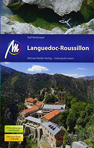 Languedoc-Roussillon Reiseführer Michael Müller Verlag: Individuell reisen mit vielen praktischen Tipps