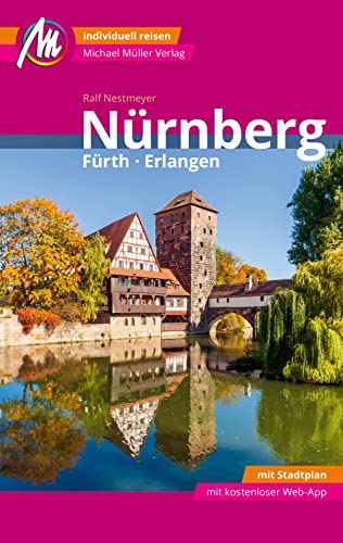 Nürnberg - Fürth, Erlangen MM-City Reiseführer Michael Müller Verlag: Individuell reisen mit vielen praktischen Tipps und Web-App mmtravel.com Nürnberg - Fürth, Erlangen MM-City Reiseführer Michael Müller Verlag: Individuell reisen mit vielen praktischen Tipps und Web-App mmtravel.com
