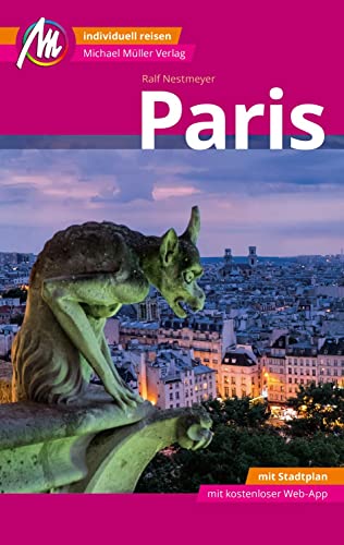 Paris MM-City Reiseführer Michael Müller Verlag: Individuell reisen mit vielen praktischen Tipps und Web-App mmtravel.com Paris MM-City Reiseführer Michael Müller Verlag: Individuell reisen mit vielen praktischen Tipps und Web-App mmtravel.com