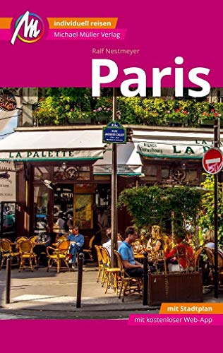 Paris MM-City Reiseführer Michael Müller Verlag: Individuell reisen mit vielen praktischen Tipps und Web-App mmtravel.com