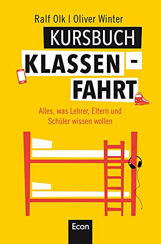 Kursbuch Klassenfahrt: Alles, was Lehrer, Eltern und Schüler wissen wollen