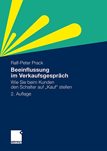 Beeinflussung im Verkaufsgespräch: Wie Sie beim Kunden den Schalter auf "Kauf" stellen