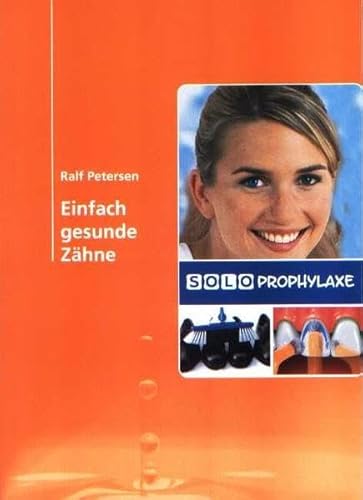 Einfach gesunde Zähne: Solo-Prophylaxe