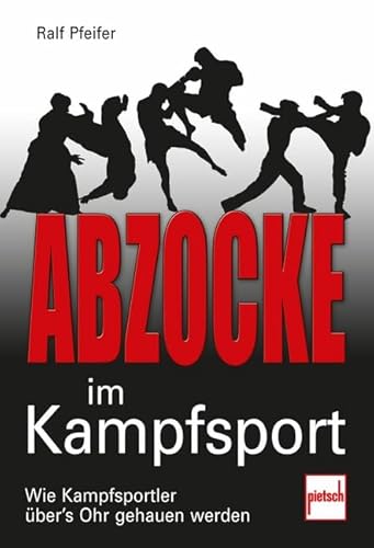 Abzocke im Kampfsport: Wie Kampfsportler über's Ohr gehauen werden: Wie Kampfschüler über's Ohr gehauen werden