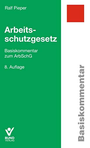 Arbeitsschutzgesetz: Basiskommentar zum ArbSchG (Basiskommentare) von Bund-Verlag GmbH