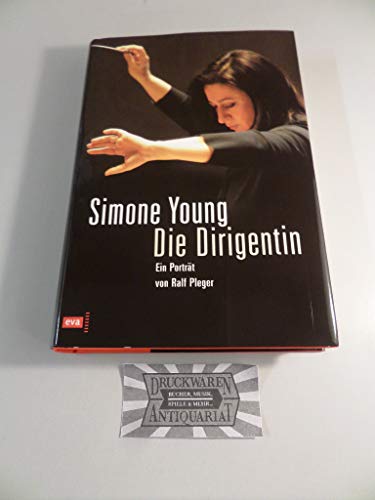 Simone Young: Die Dirigentin. Ein Portrait