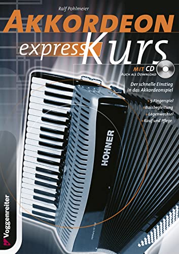 Akkordeon-Express-Kurs: Alles über Kauf und Pflege. 5-Fingerspiel. Baßbegleitung. Lagenwechsel. Über 30 Songs auf beiliegender CD