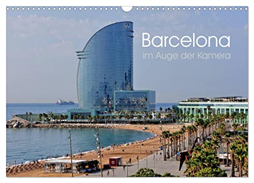 Barcelona im Auge der Kamera (Wandkalender 2024 DIN A3 quer), CALVENDO Monatskalender von CALVENDO
