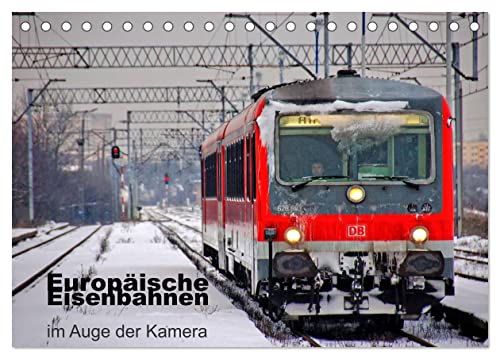 Europäische Eisenbahnen im Auge der Kamera (Tischkalender 2024 DIN A5 quer), CALVENDO Monatskalender von CALVENDO