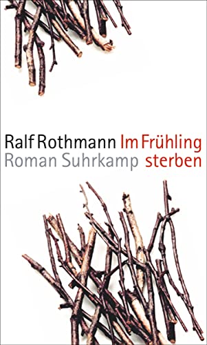 Im Frühling sterben: Roman von Suhrkamp Verlag AG